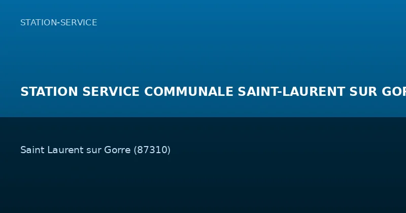 STATION SERVICE COMMUNALE SAINT-LAURENT SUR GORRE