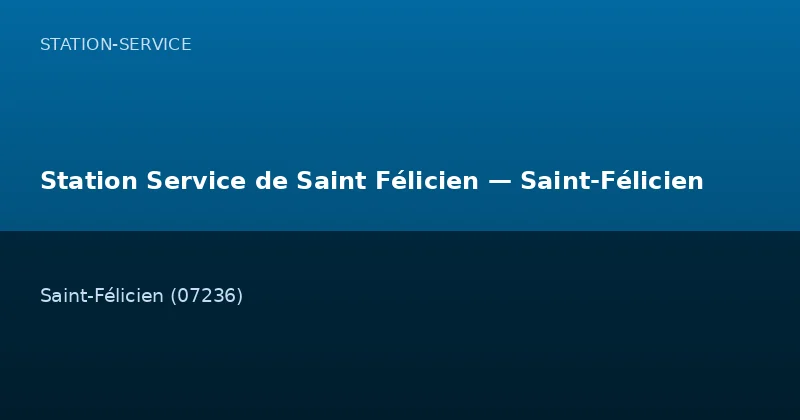 Station Service de Saint Félicien — Saint-Félicien