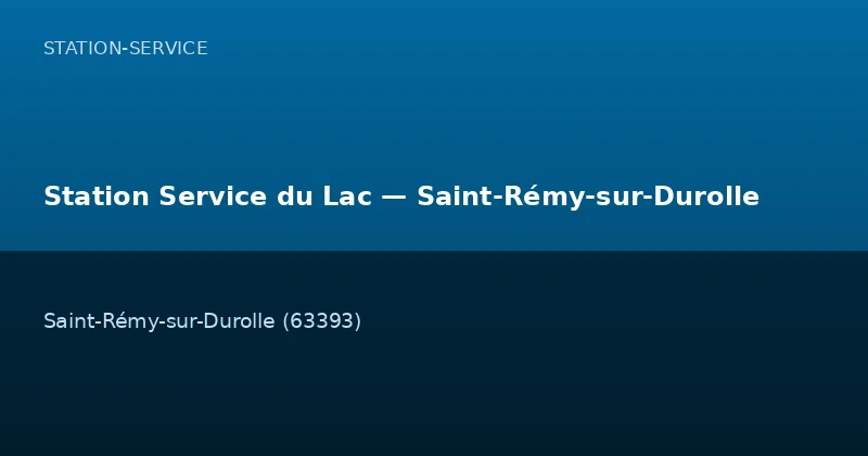 Station Service du Lac — Saint-Rémy-sur-Durolle