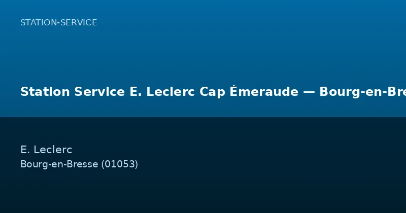 Station Service E. Leclerc Cap Émeraude — Bourg-en-Bresse