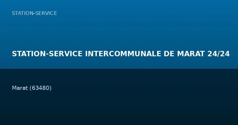STATION-SERVICE INTERCOMMUNALE DE MARAT 24/24