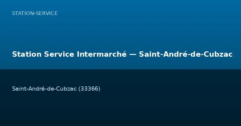 Station Service Intermarché — Saint-André-de-Cubzac