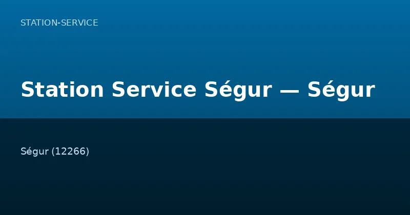 Station Service Ségur — Ségur