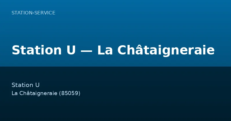 Station U — La Châtaigneraie