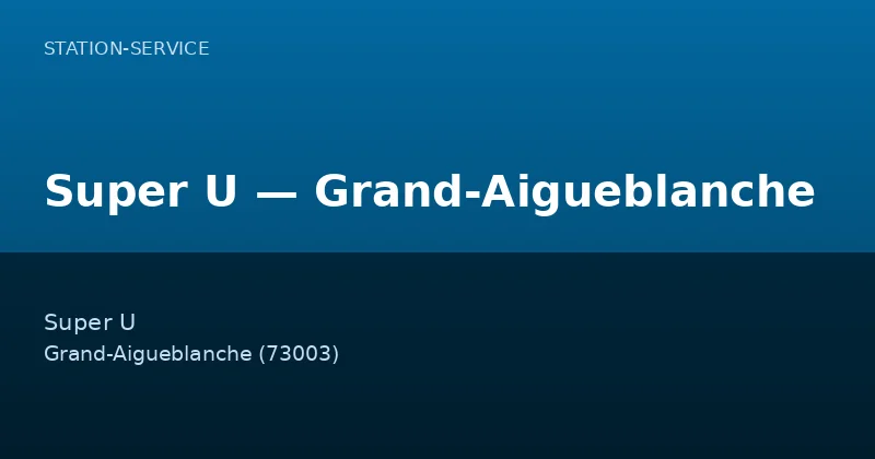 Super U — Grand-Aigueblanche