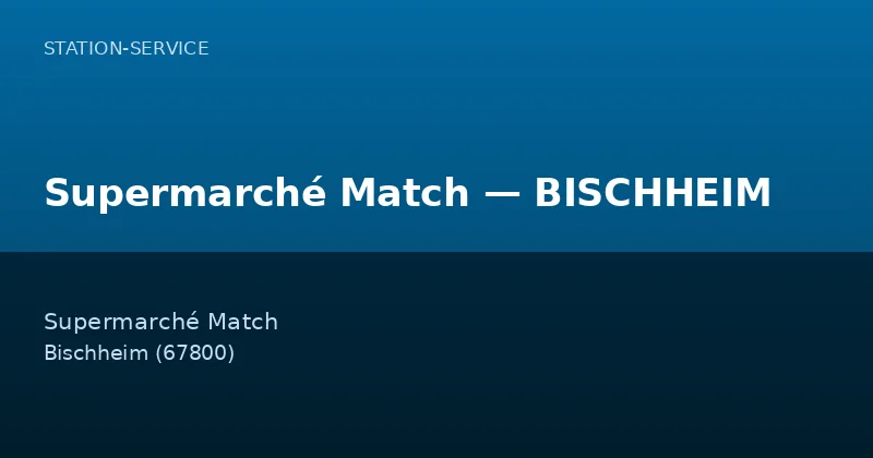 Supermarché Match — BISCHHEIM