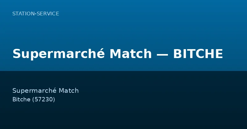 Supermarché Match — BITCHE