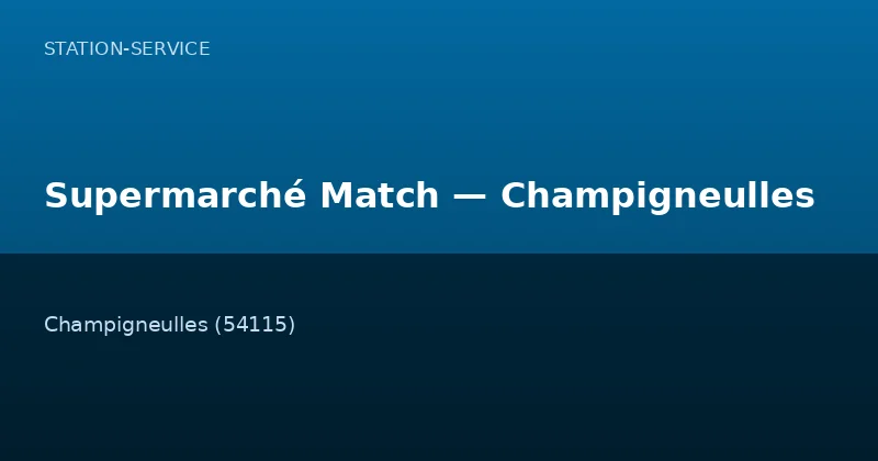 Supermarché Match — Champigneulles