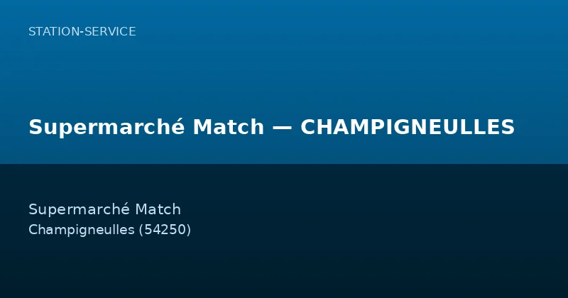 Supermarché Match — CHAMPIGNEULLES
