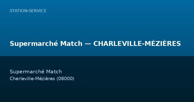 Supermarché Match — CHARLEVILLE-MÉZIÈRES