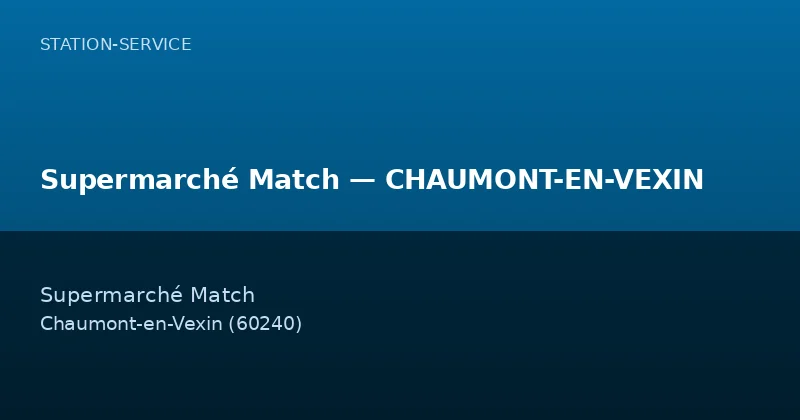 Supermarché Match — CHAUMONT-EN-VEXIN