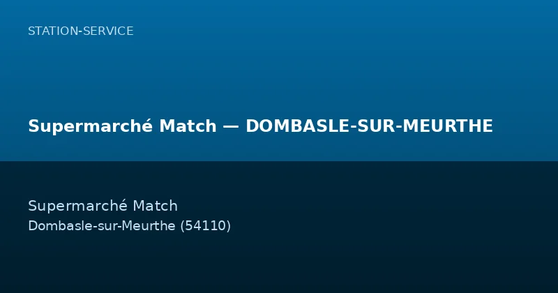Supermarché Match — DOMBASLE-SUR-MEURTHE