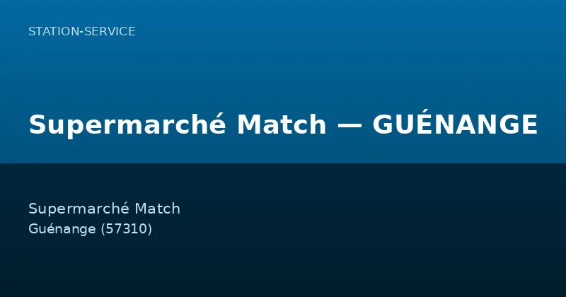 Supermarché Match — GUÉNANGE