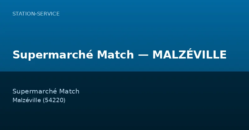 Supermarché Match — MALZÉVILLE