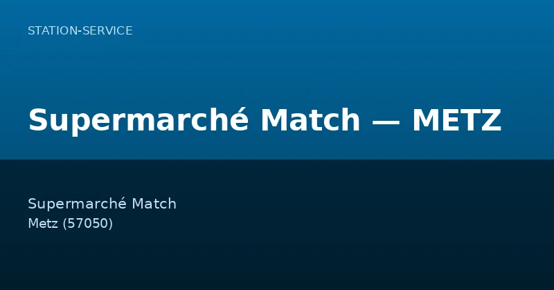 Supermarché Match — METZ