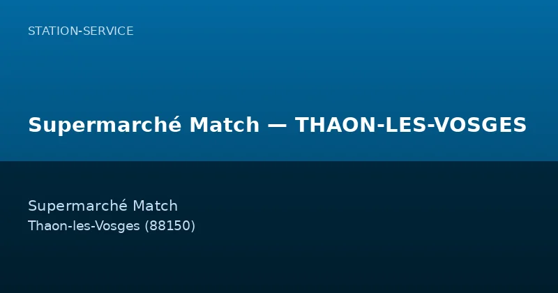 Supermarché Match — THAON-LES-VOSGES