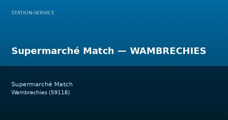 Supermarché Match — WAMBRECHIES