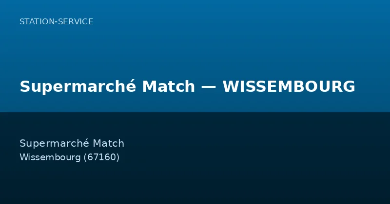 Supermarché Match — WISSEMBOURG