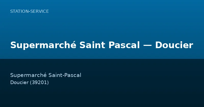 Supermarché Saint Pascal — Doucier