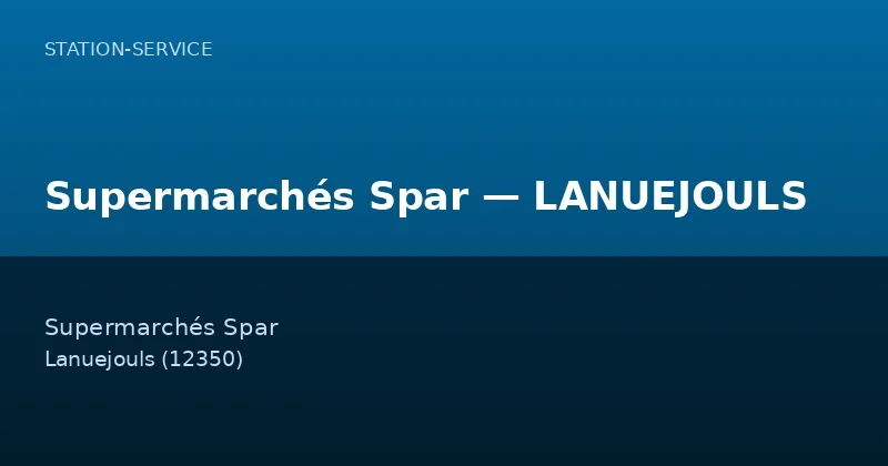 Supermarchés Spar — LANUEJOULS