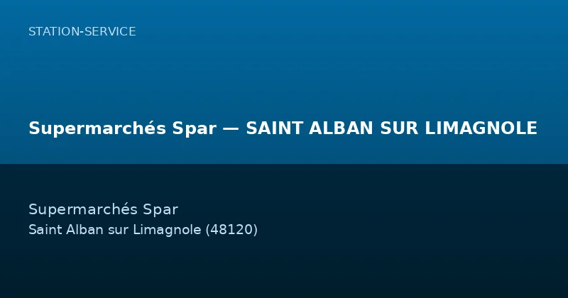 Supermarchés Spar — SAINT ALBAN SUR LIMAGNOLE