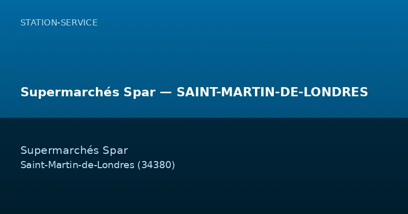 Supermarchés Spar — SAINT-MARTIN-DE-LONDRES