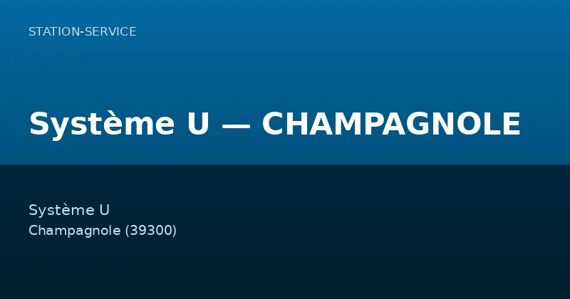 Système U — CHAMPAGNOLE