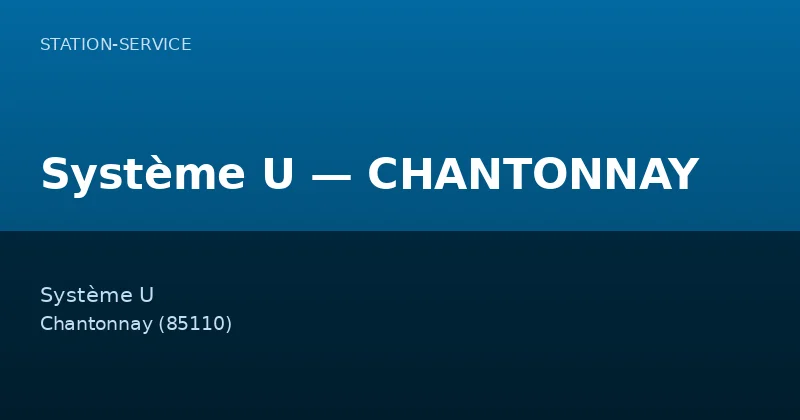 Système U — CHANTONNAY — Station-Service à Chantonnay