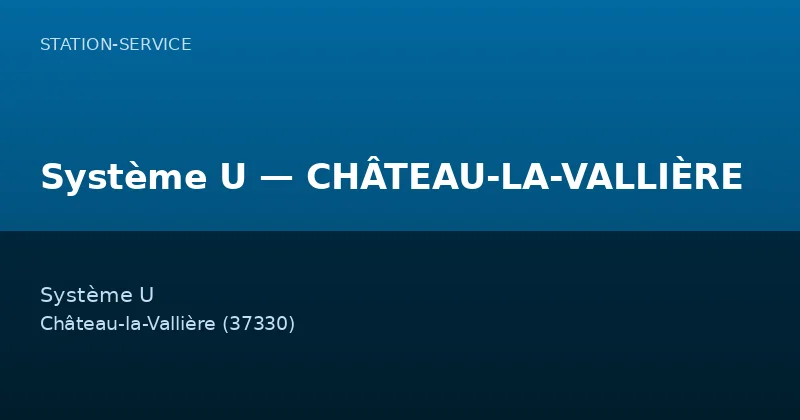 Système U — CHÂTEAU-LA-VALLIÈRE