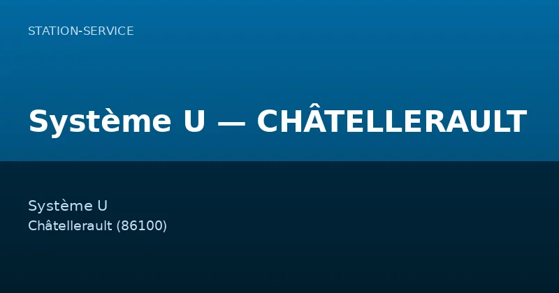 Système U — CHÂTELLERAULT