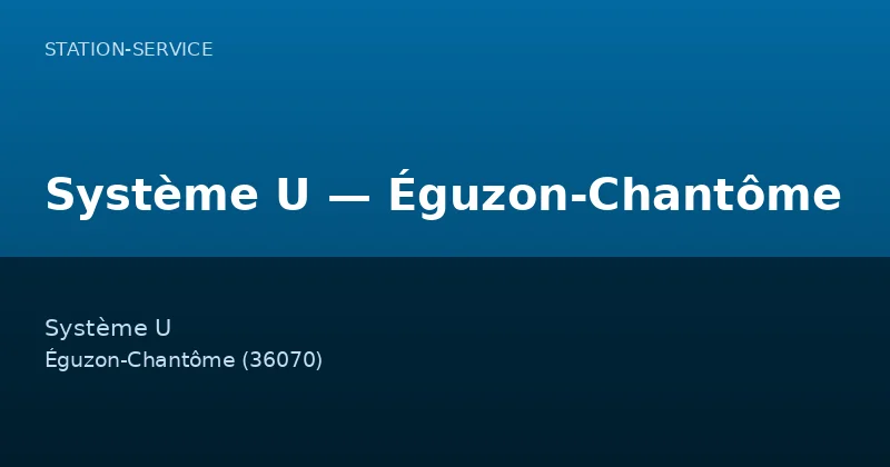 Système U — Éguzon-Chantôme