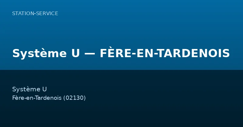 Système U — FÈRE-EN-TARDENOIS