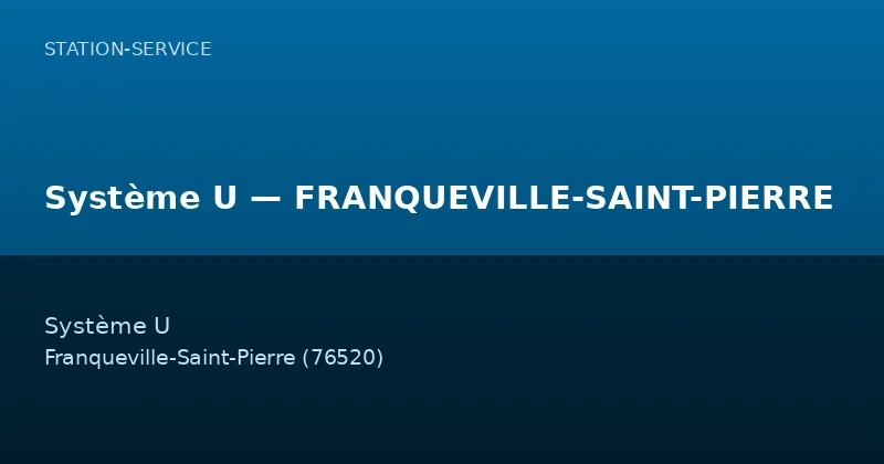 Système U — FRANQUEVILLE-SAINT-PIERRE