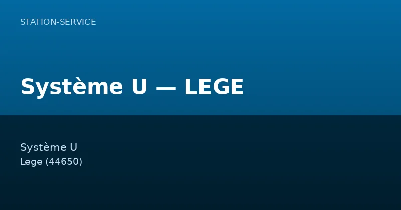 Système U — LEGE — Station-Service à Lege