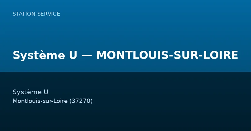Système U — MONTLOUIS-SUR-LOIRE