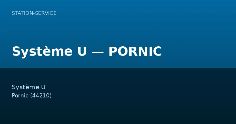Système U — PORNIC — Station-Service à Pornic