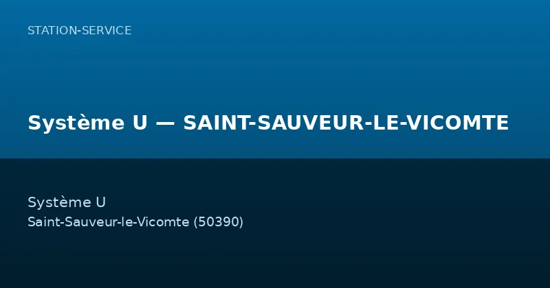 Système U — SAINT-SAUVEUR-LE-VICOMTE