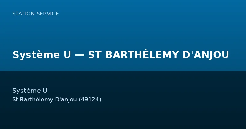 Système U — ST BARTHÉLEMY D'ANJOU