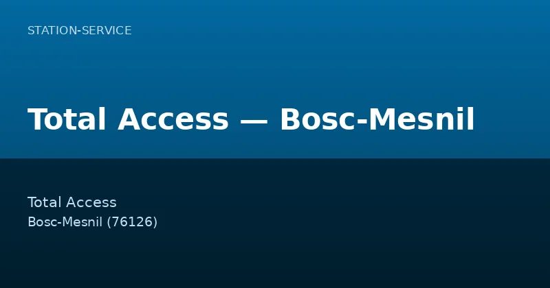 Total Access — Bosc-Mesnil