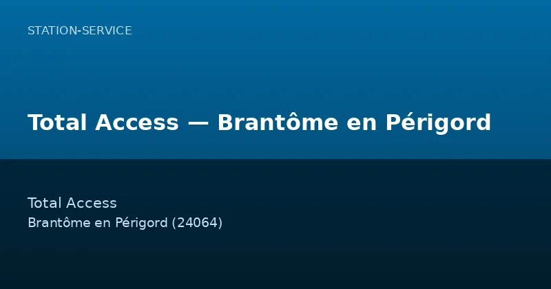 Total Access — Brantôme en Périgord