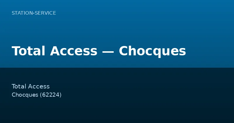 Total Access — Chocques