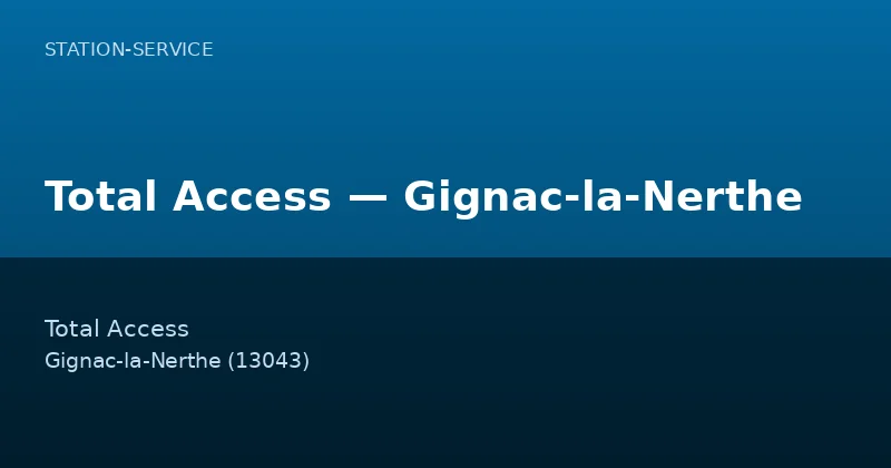 Total Access — Gignac-la-Nerthe