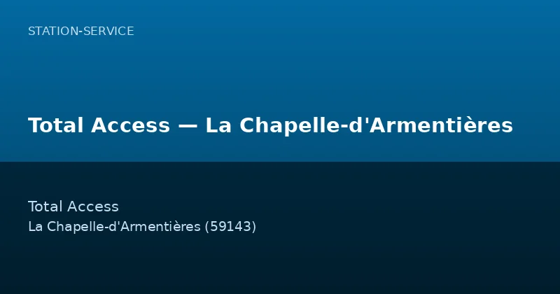 Total Access — La Chapelle-d'Armentières