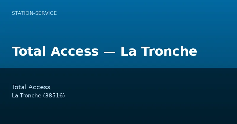 Total Access — La Tronche