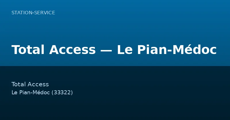 Total Access — Le Pian-Médoc
