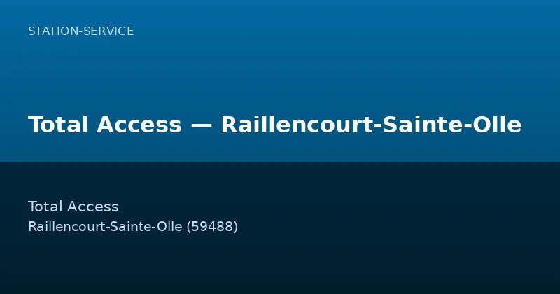 Total Access — Raillencourt-Sainte-Olle