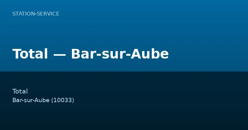 Total — Bar-sur-Aube