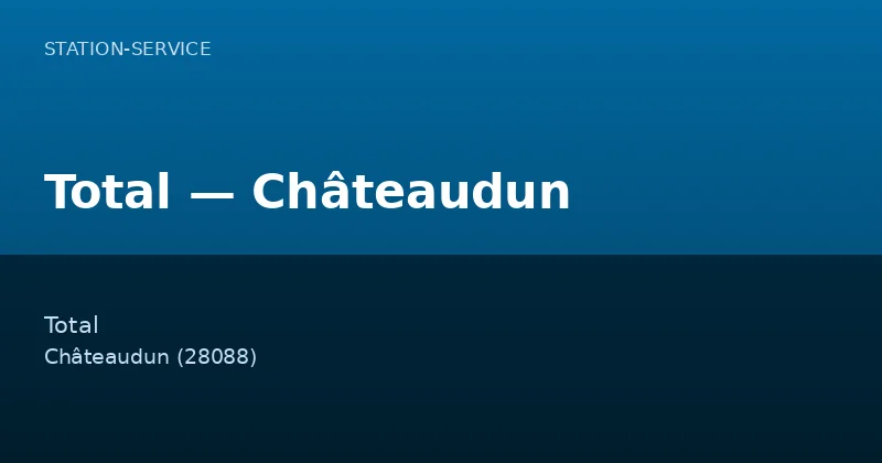 Total — Châteaudun