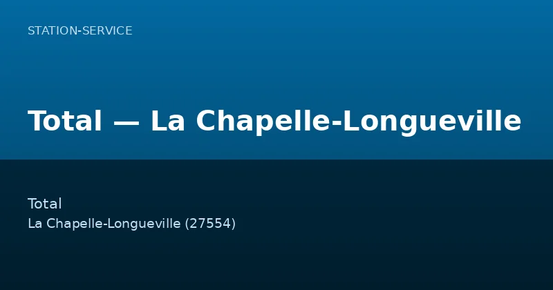 Total — La Chapelle-Longueville