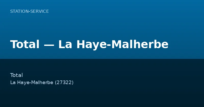 Total — La Haye-Malherbe